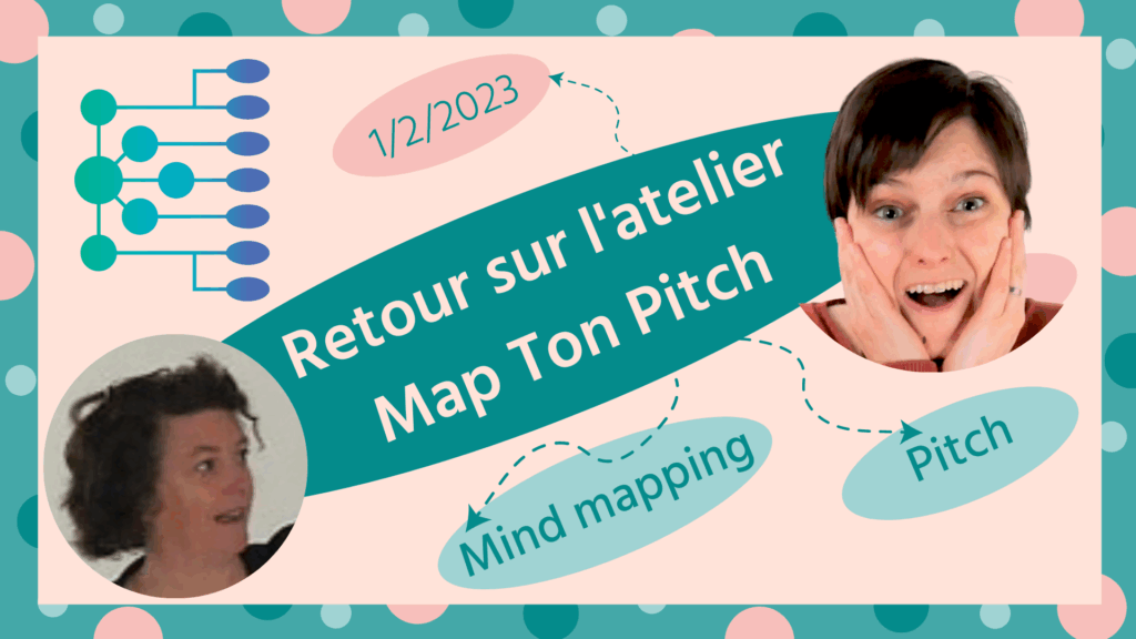 Retour sur l'atelier Map ton pitch